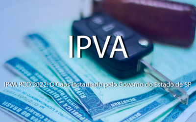 IPVA PCD 2022: O CAOS INSTAURADO PELO GOVERNO DO ESTADO DE SP