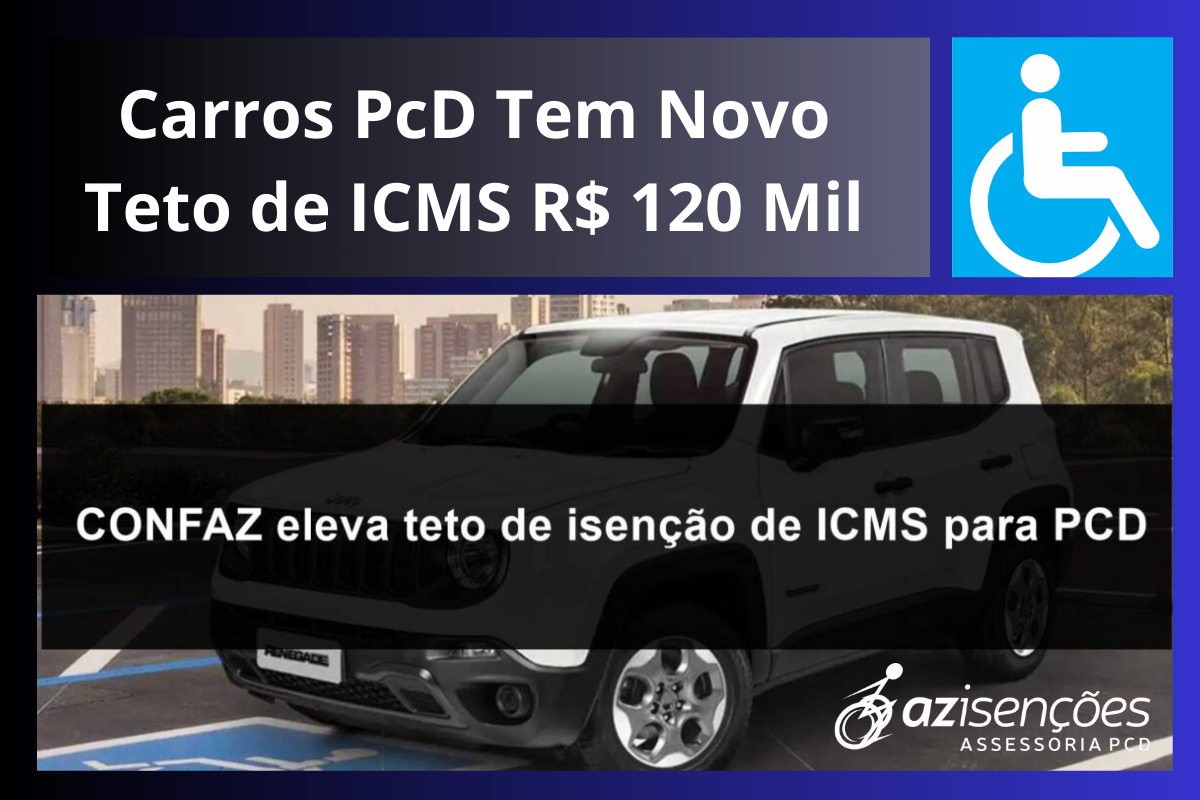 Carros PcD Tem Novo Teto de ICMS R$ 120 Mil