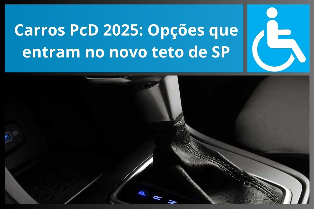 Carros PcD 2025: Opções que entram no novo teto de isenção SP